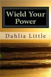 Wield Your Power