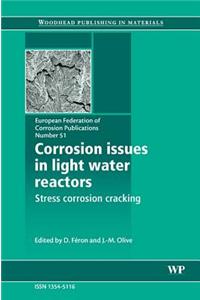 Corrosion Issues in Light Water Reactors: Stress Corrosion Cracking
