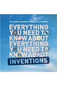 Everything You Need to Know About - Inventions