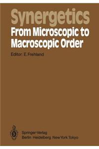 Synergetics - From Microscopic to Macroscopic Order