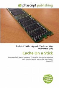 Cache on a Stick