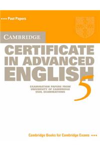 Cambridge Certificate in Advanced English 5 Student's Book: Examination Papers from the University of Cambridge ESOL Examinations