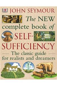 The New Complete Book of Self-Sufficiency: The Classic Guide for Realists and Dreamers