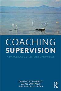 Coaching Supervision: A Practical Guide for Supervisees