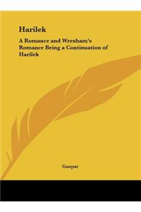 Harilek: A Romance and Wrexham's Romance Being a Continuation of Harilek