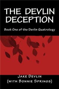 The Devlin Deception: Formerly Titled the Donne Deal: How One Man Bought and Fixed the USA