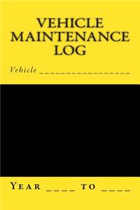 Vehicle Maintenance Log: Black and Yellow Cover