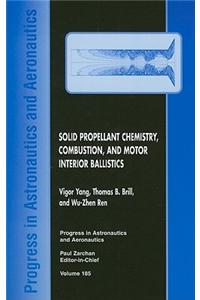 Solid Propellant Chemistry, Combustion, and Motor Interior Ballistics