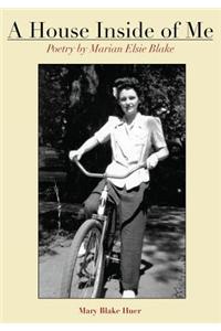 A House Inside of Me: Poetry by Marian Elsie Blake