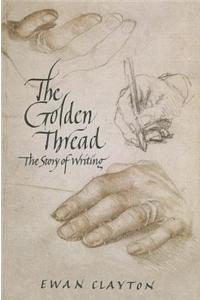The Golden Thread: The Story of Writing