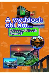A Wyddoch Chi am Ddaearyddiaeth Cymru?