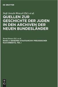 Geheimes Staatsarchiv Preussischer Kulturbesitz, Teil I: Altere Zentralbehorden Bis 1808/10 Und Brandenburg-Preussisches Hausarchiv
