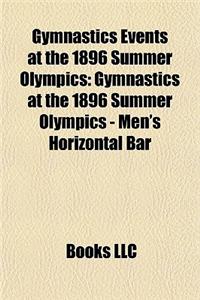 Gymnastics Events at the 1896 Summer Olympics Gymnastics Events at the 1896 Summer Olympics: Gymnastics at the 1896 Summer Olympics - Men's Horizontal