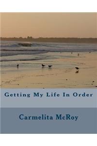 Getting My Life in Order