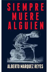 Siempre Muere Alguien: 13 Historias Para Pensar