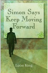 Simon Says Keep Moving Forward