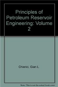 Principles of Petroleum Reservoir Engineering: Volume 2