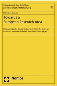 Towards a European Research Area: Proceedings of a Research Conference at the German Research Institute for Public Administration Speyer