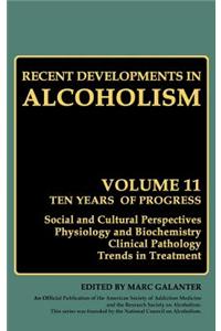 Recent Developments in Alcoholism: Ten Years of Progress, Social and Cultural Perspectives Physiology and Biochemistry Clinical Pathology Trends in Tr