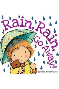 Rain, Rain, Go Away!