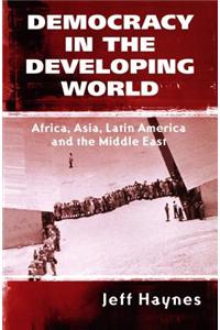Democracy in the Developing World: Africa, Asia, Latin America and the Middle East