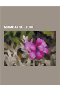 Mumbai Culture: Chhatrapati Shivaji Maharaj Vastu Sangrahalaya, East Indians, Govinda Sport, Marathi Christians, Dabbawala, Girangaon