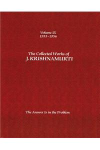 The Collected Works of J.Krishnamurti - Volume IX 1955-1956: The Answer Is in the Problem