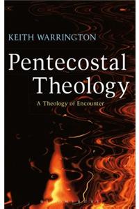 Pentecostal Theology: A Theology of Encounter