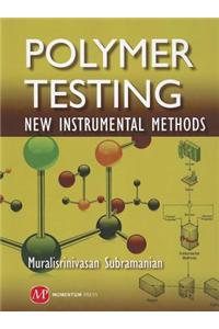 Polymer Testing: New Instrumental Methods