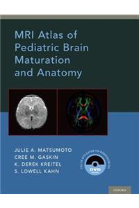 MRI Atlas of Pediatric Brain Maturation and Anatomy