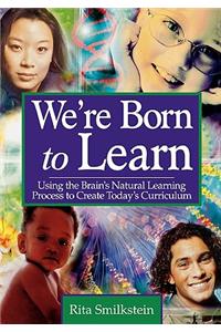 We're Born to Learn