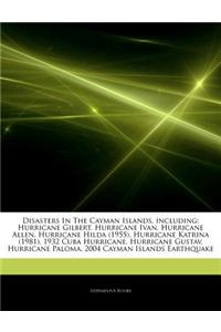 Articles on Disasters in the Cayman Islands, Including: Hurricane Gilbert, Hurricane Ivan, Hurricane Allen, Hurricane Hilda (1955), Hurricane Katrina