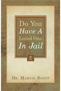 Do You Have a Loved One in Jail?