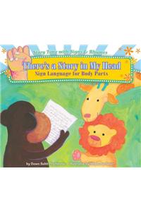 There's a Story in My Head: Sign Language for Body Parts