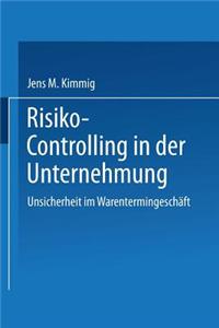 Risiko-Controlling in Der Unternehmung: Unsicherheit Im Warentermingeschaft