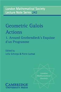Geometric Galois Actions: Volume 1, Around Grothendieck's Esquisse D'un Programme
