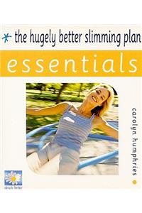The Hugely Better Slimming Plan Essentials