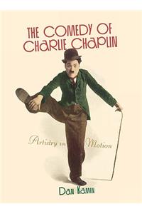 The Comedy of Charlie Chaplin: Artistry in Motion