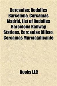 Cercanas: Rodalies Barcelona, Cercanas Madrid, List of Rodalies Barcelona Railway Stations, Cercanas Bilbao, Cercanas Murcia]ali