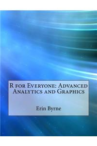 R for Everyone: Advanced Analytics and Graphics
