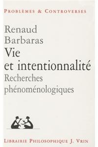 Vie Et Intentionnalite: Recherches Phenomenologiques