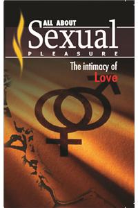 All About Sexual Pleasure: The Intimacy of Love