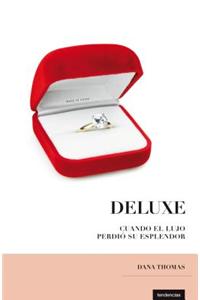 Deluxe: Cuando El Lujo Perdi Su Esplendor
