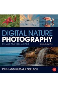Digital Nature Photography: The Art and the Science