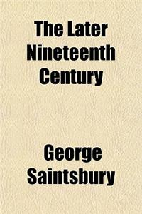 The Later Nineteenth Century