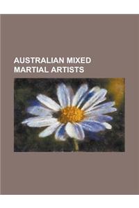 Australian Mixed Martial Artists: George Sotiropoulos, Ian James Schaffa, Chris Haseman, Sam Greco, Hector Lombard, Elvis Sinosic, Kyle Noke