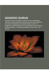 Hoodoo Gurus: Hoodoo Gurus Albums, Hoodoo Gurus Members, Hoodoo Gurus Songs, Hoodoo Gurus Discography, Richard Grossman, Brad Shephe