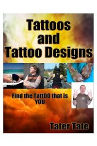 Tattoos and Tattoo Designs: Find the Tattoo That Is You