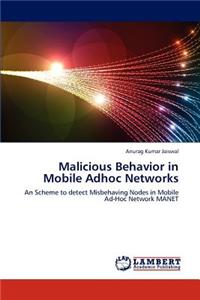 Malicious Behavior in Mobile Adhoc Networks