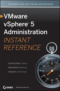 VMware VSphere 5 Administration Instant Reference